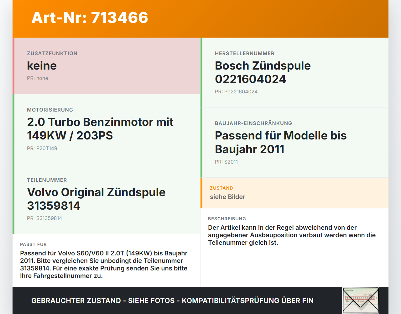 Volvo S60 V60 II 11-18 2,0T 149KW Zündspule Zyl.4 Volvo S60 V60 II 11-18 28.12.2010 31359814 0221604024... Vorschau 3