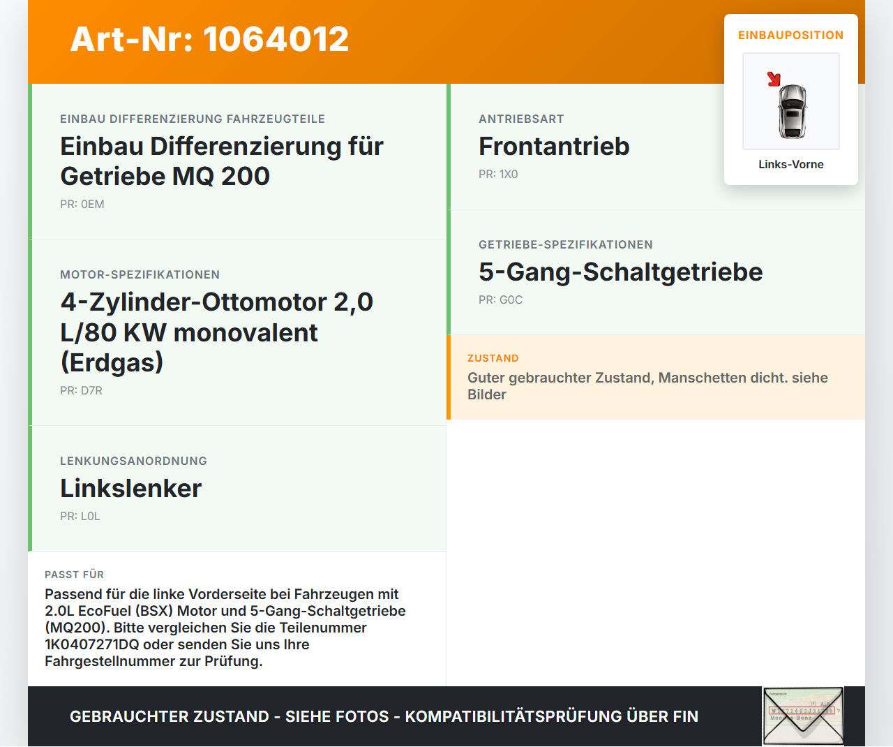 VW Touran 1T 06-10 CNG 2,0 80KW Antriebswelle Gelenkwelle Links Vorne VW Touran 1T 06-10 06.08.2007 1K0407271DQ... Vorschau 3