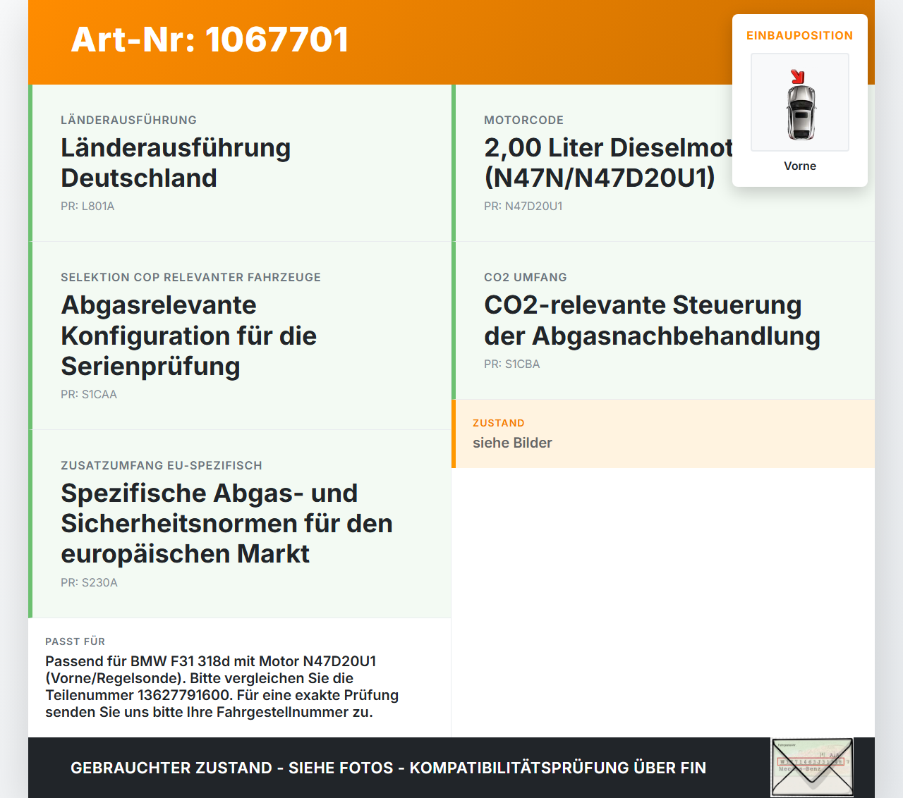 BMW F31 318d 12-15 2,0d 105KW Lambdasonde Vorne BMW F31 318d 12-15 28.02.2014 7791600 13627791600 7791600-03 gebraucht Vorschau 3