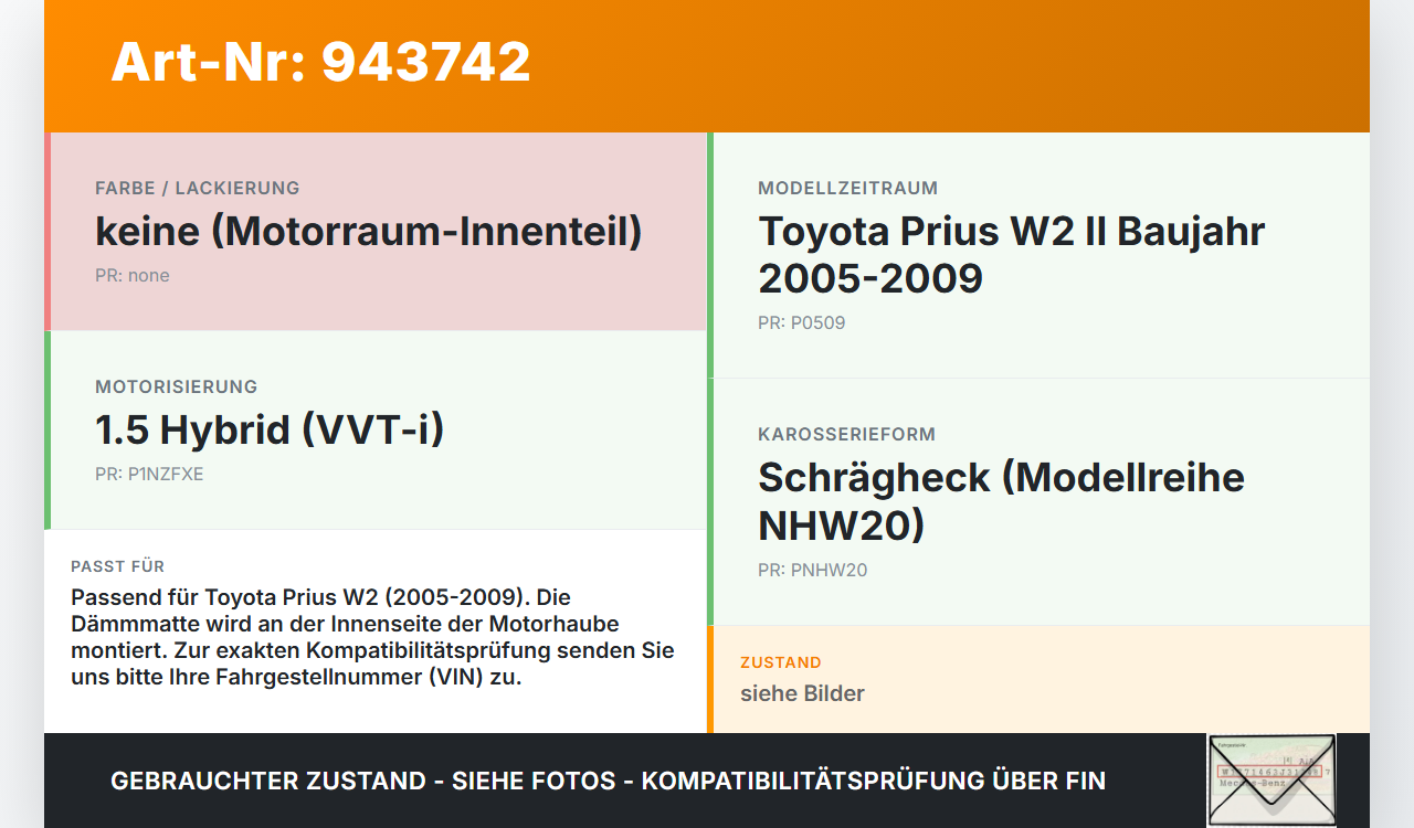 Toyota Prius W2 II 05-09 Dämmung Wärmedämmung für Motorhaube Dämmmatte Toyota Prius W2 II 05-09 01.04.2004 gebraucht Vorschau 3