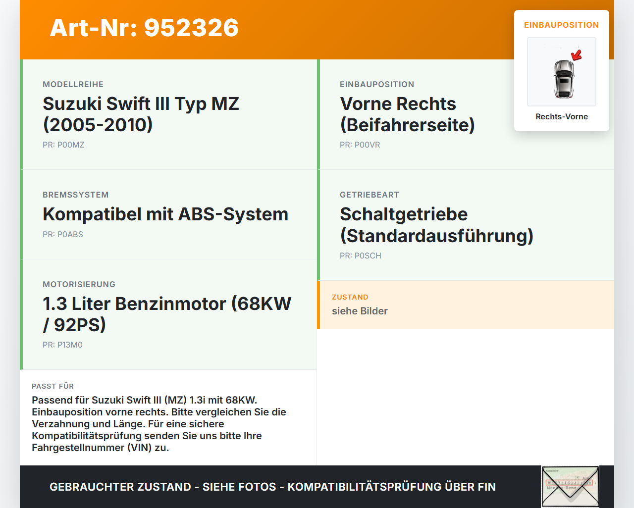 Suzuki Swift III MZ 05-10 1,3i 68KW Antriebswelle Gelenkwelle Rechts Vorne Suzuki Swift III MZ 05-10 28.11.2006... Vorschau 3