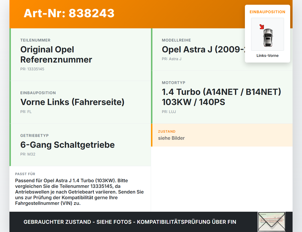Opel Astra J 09-12 1,4 103KW Antriebswelle Gelenkwelle Links Vorne Opel Astra J 09-12 07.12.2011 13335145 gebraucht Vorschau 3
