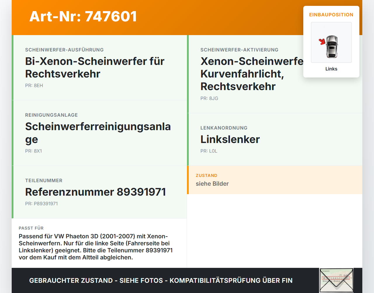 VW Phaeton 3D 01-07 TDI 3,0 165KW Linse für Scheinwerfer Links VW Phaeton 3D 01-07 28.09.2004 89391971 gebraucht Vorschau 3