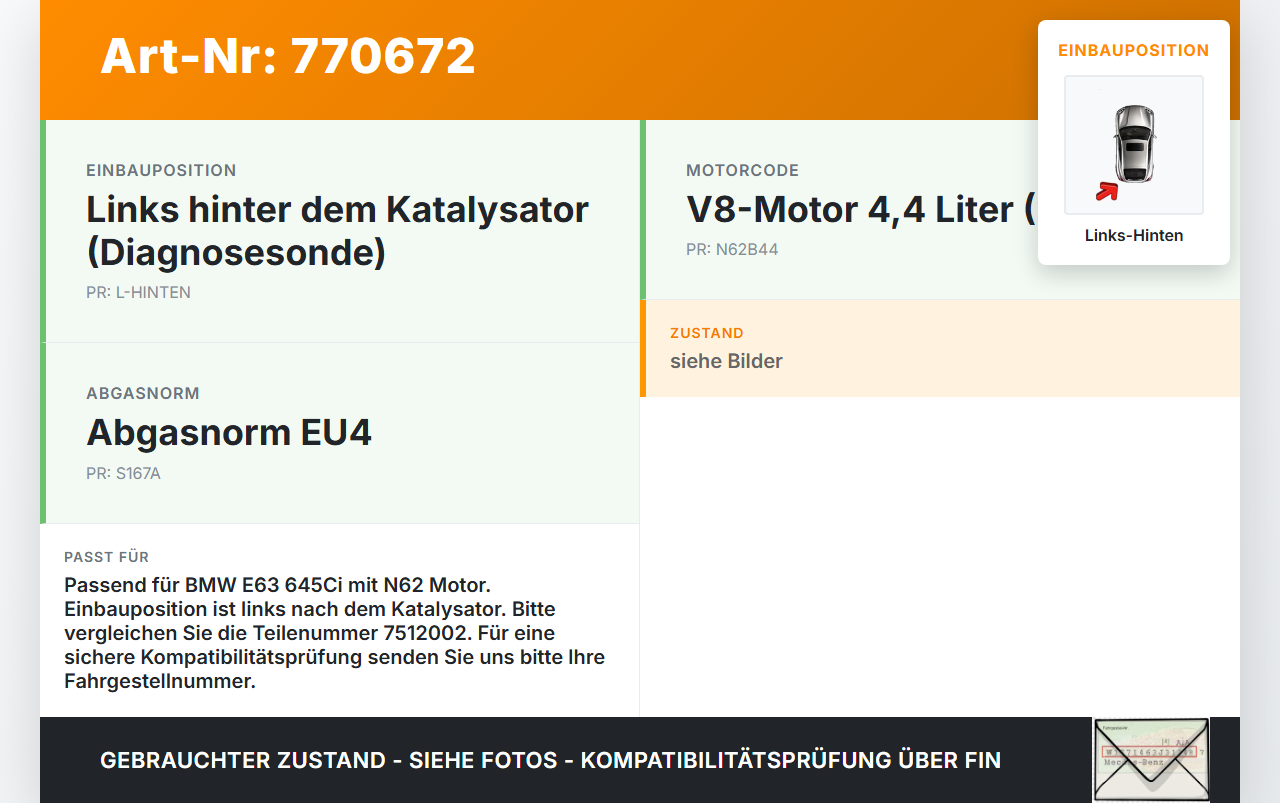 BMW E63 6er 645Ci 03-07 4,4 245KW Lambdasonde Links Hinten BMW E63 6er 645Ci 03-07 17.04.2004 7512002 025800532... Vorschau 3