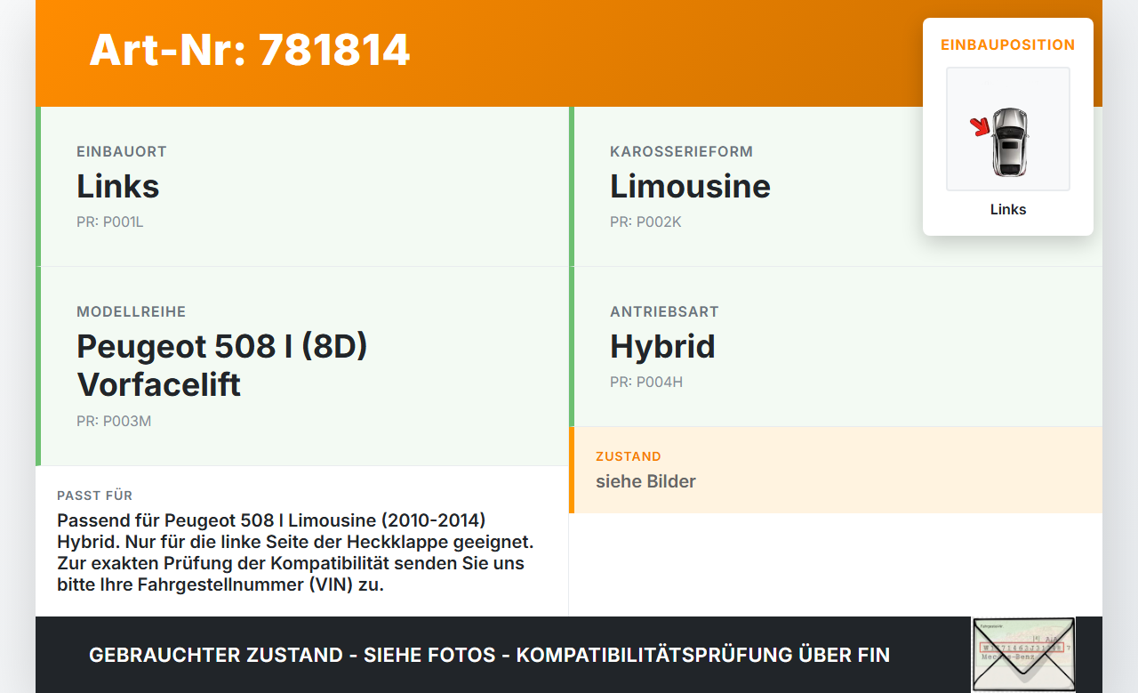 Peugeot 508 I Hyb 10-14 Lim Scharniere Scharnier für Heckklappe Links Peugeot 508 I Hyb 10-14 28.09.2012 gebraucht Vorschau 3