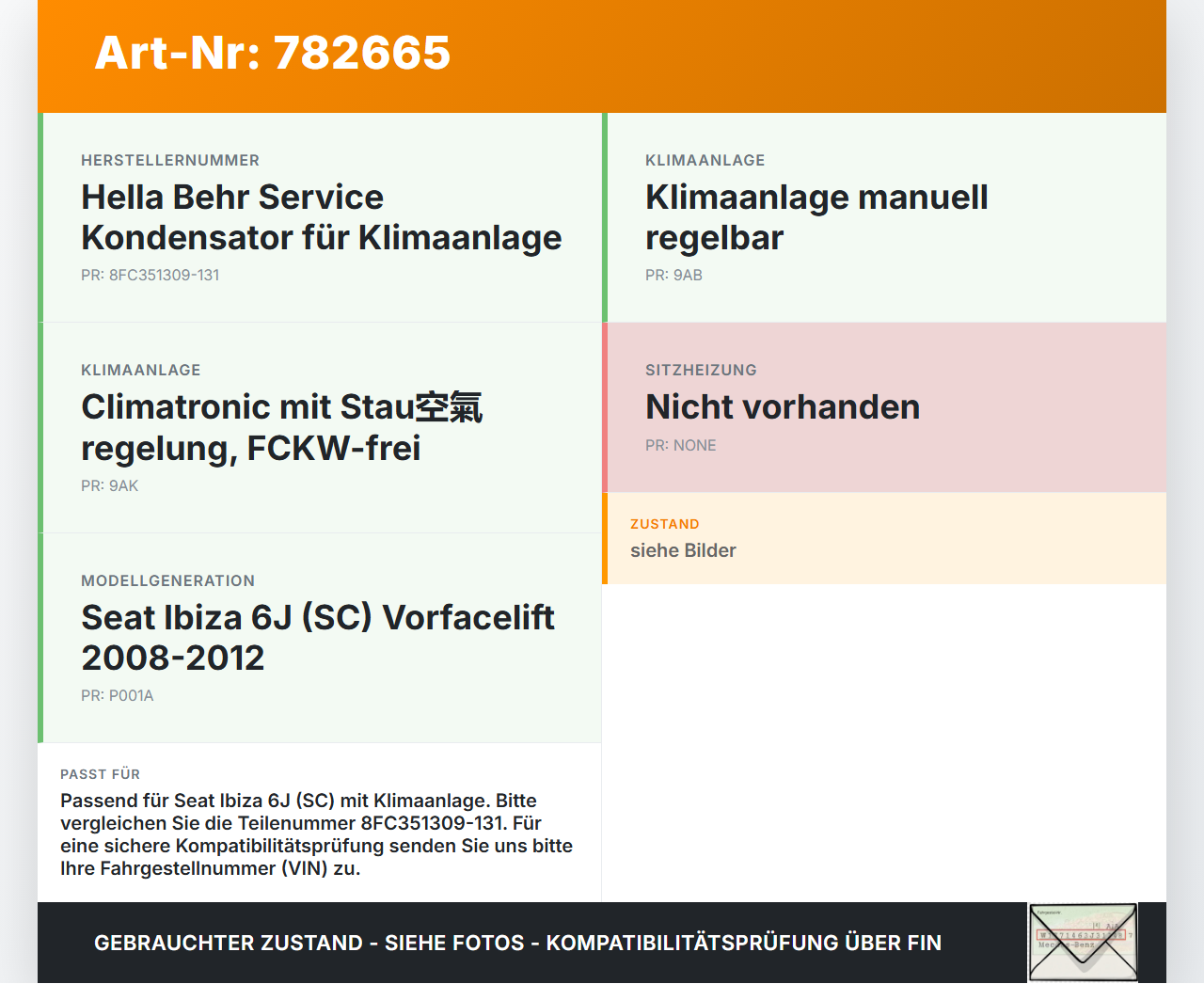 Seat Ibiza SC 6J 08-12 Kondensator Klimakühler AC Seat Ibiza SC 6J 08-12 28.04.2011 8FC351309-131 gebraucht Vorschau 3
