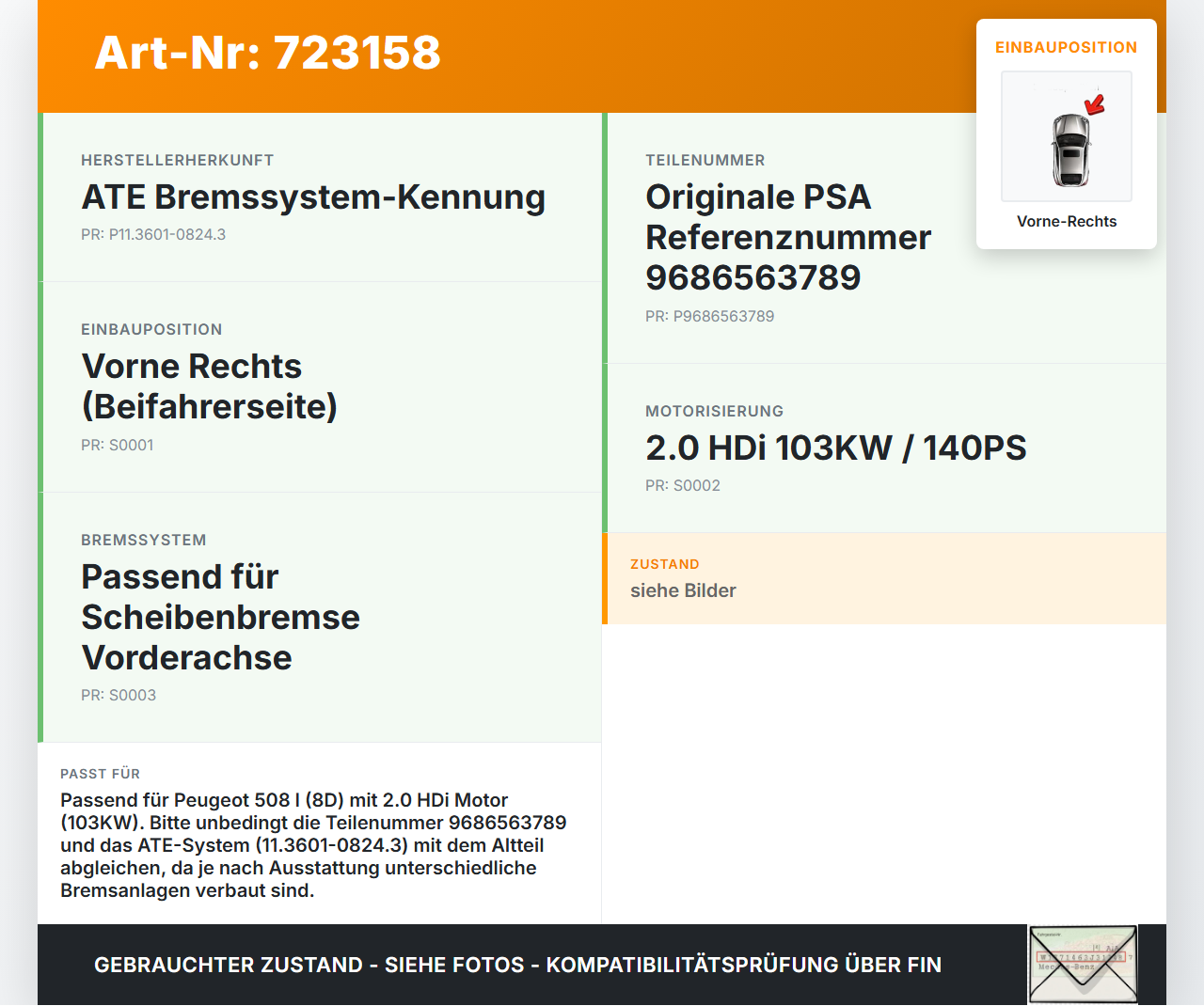 Peugeot 508 I 8D 10-14 HDi 2,0 103KW Bremssattel Bremszange Vorne Rechts Peugeot 508 I 8D 10-14 31.10.2011... Vorschau 3