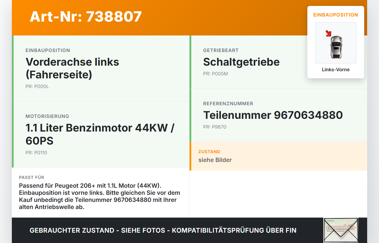 Peugeot 206+ 09-12 1,1 44KW Antriebswelle Gelenkwelle Links Vorne Peugeot 206+ 09-12 25.03.2010 9670634880 gebraucht Vorschau 3
