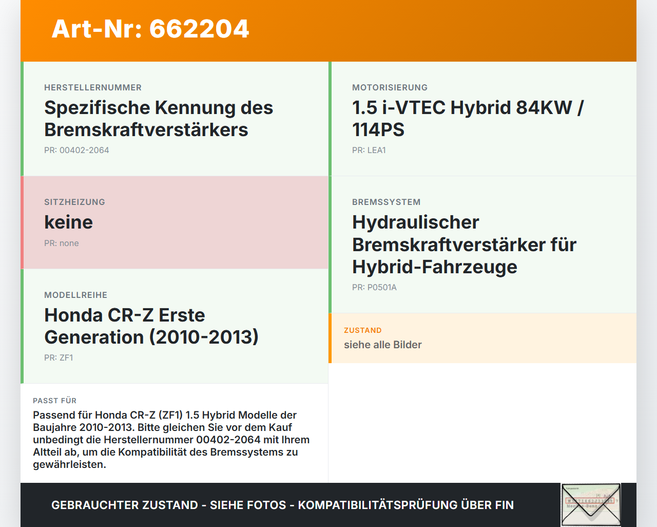 Honda CR-Z ZF1 10-13 1,5 84KW Bremskraftverstärker Honda CR-Z ZF1 10-13 04.02.2011 00402-2064 gebraucht Vorschau 3