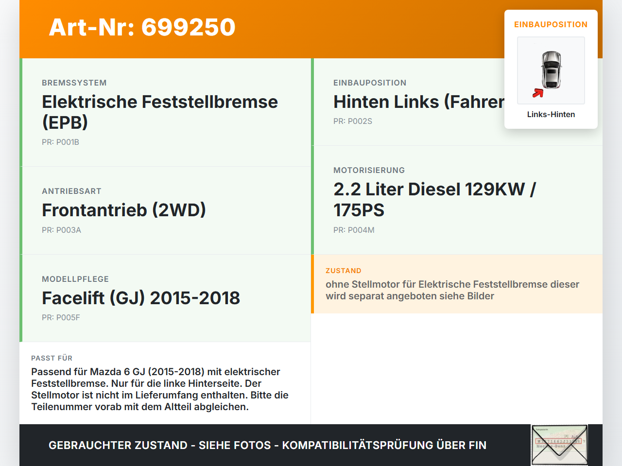 Mazda 6 GJ 15-18 2,2 129KW Bremssattel Bremszange Hinten Links Mazda 6 GJ 15-18 16.10.2015 gebraucht Vorschau 3