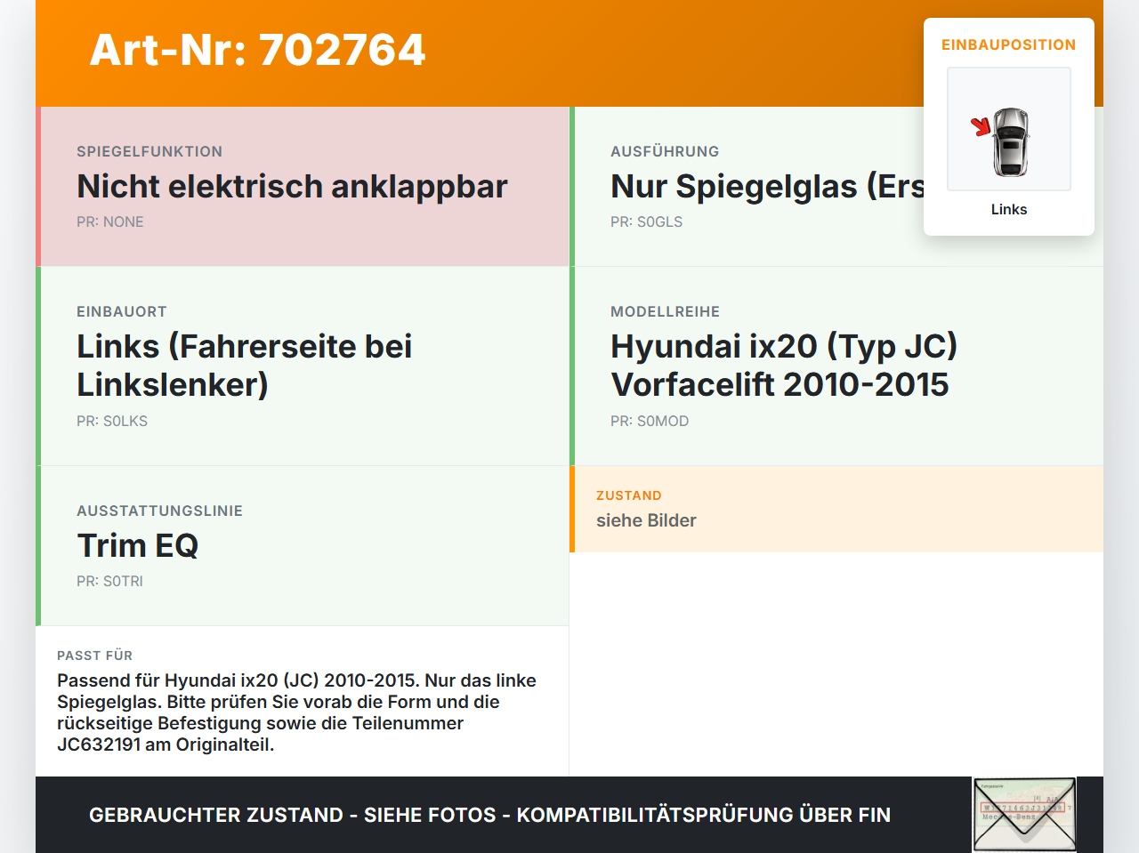 Hyundai IX20 JC 10-15 Spiegel Aussenspiegel nur Glas Links Hyundai IX20 JC 10-15 03.10.2011 JC632191 gebraucht Vorschau 3