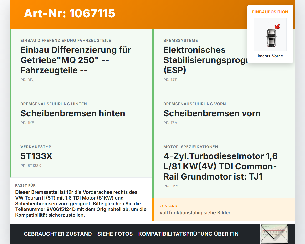 VW Touran II 5T 15-24 TDI 1,6 81KW Bremssattel Bremszange Vorne Rechts VW Touran II 5T 15-24 14.12.2015 8V0615124D... Vorschau 3
