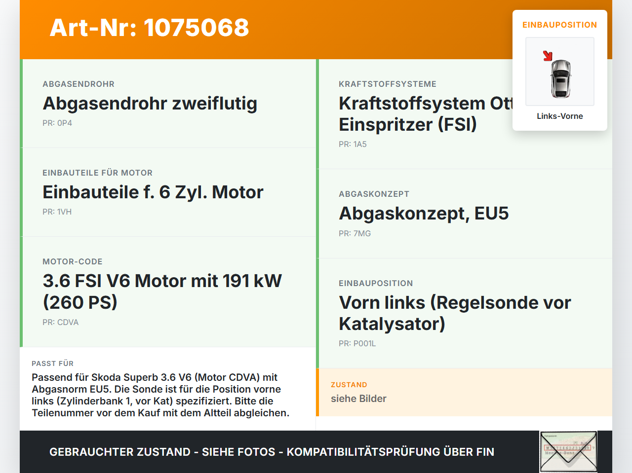 Skoda Superb 3T5 08-13 3,6 191KW Lambdasonde Sauerstoffsonde Vorne Links Skoda Superb 3T5 08-13 21.01.2011... Vorschau 3