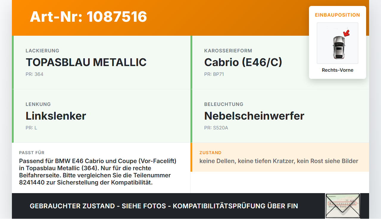 BMW 318Ci E46 00-03 Kotflügel Rechts Vorne 364 BMW 318Ci E46 00-03 25.02.2002 8241440 41358241440 gebraucht Vorschau 3
