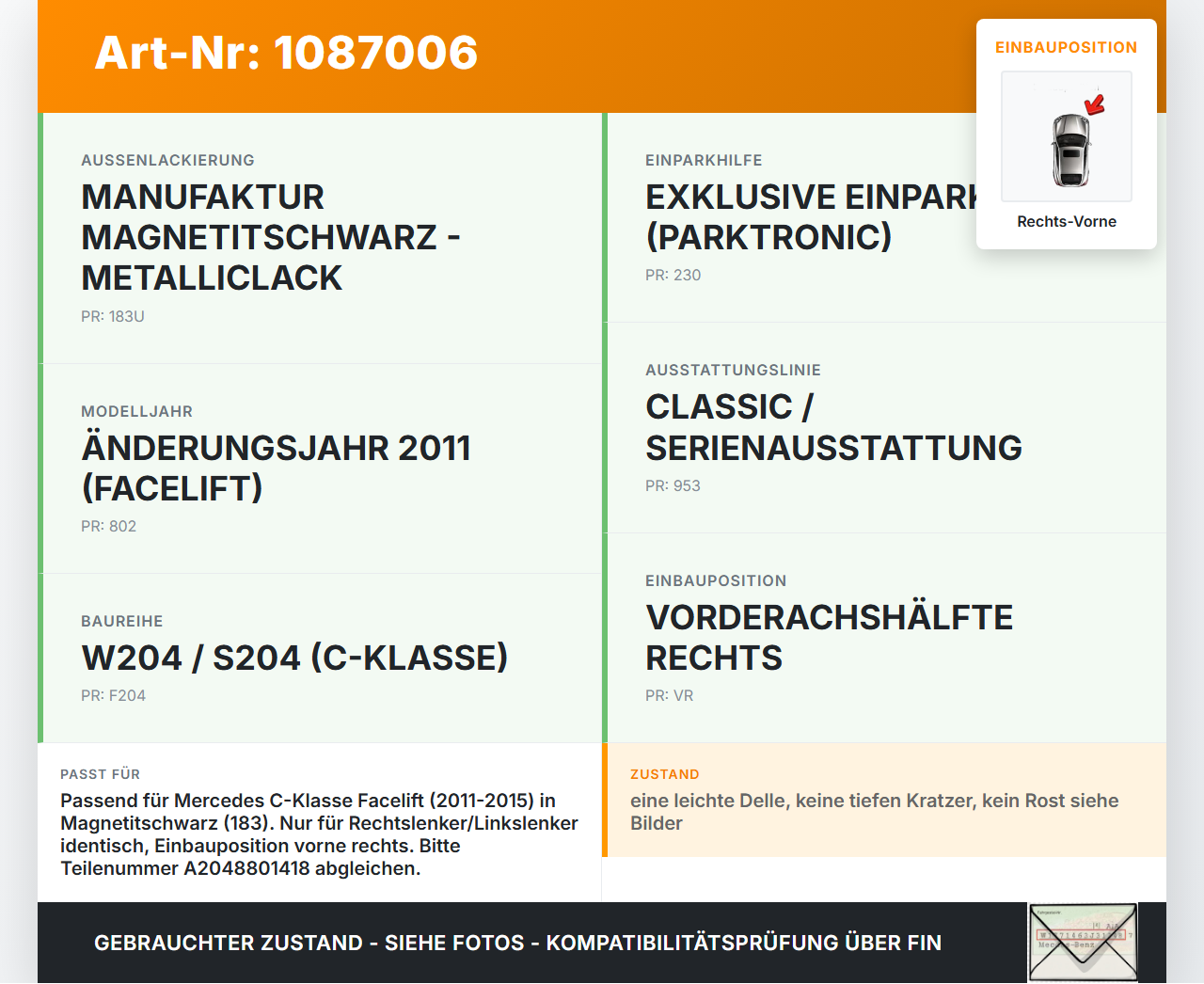 Mercedes S204 W204 11-15 Kotflügel Rechts Vorne 183 Mercedes S204 W204 11-15 11.05.2012 A2048801418 gebraucht Vorschau 3