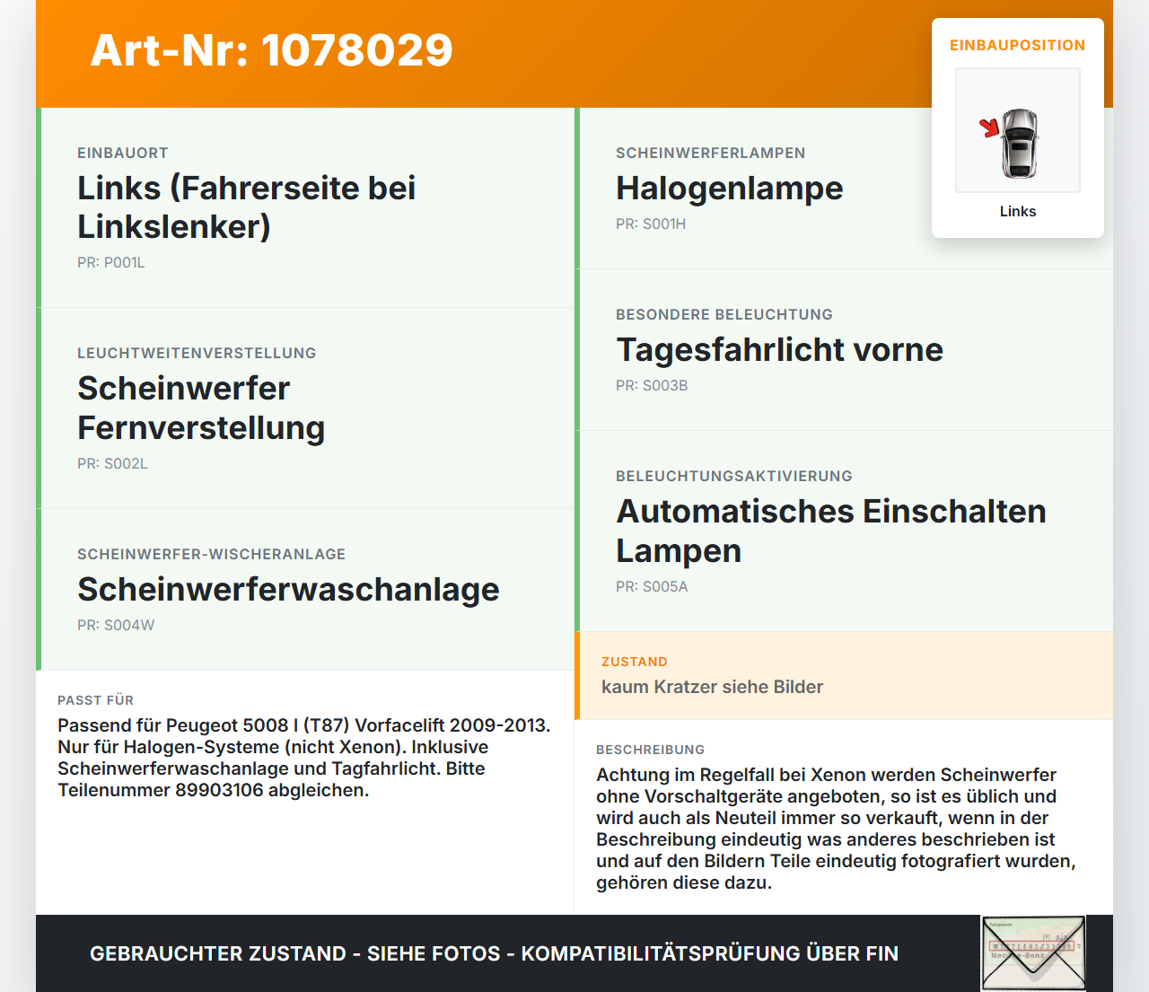 Peugeot 5008 I T87 09-13 Halogen Scheinwerfer Frontscheinwerfer Links Peugeot 5008 I T87 09-13 01.01.2009... Vorschau 3