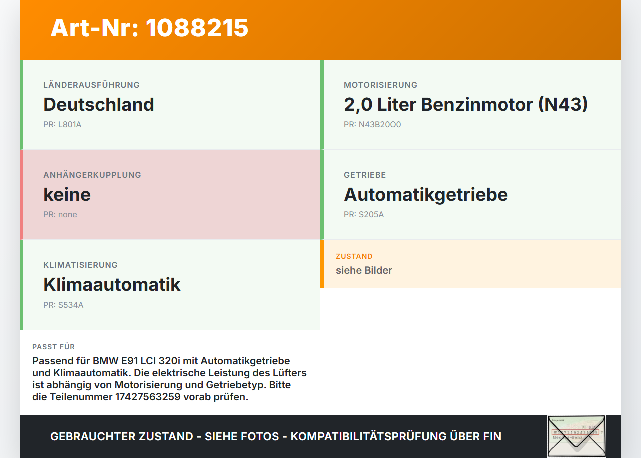 BMW E91 320i LCI 08-11 2,0i Lüfter Ventilator f. Kühler BMW E91 320i LCI 08-11 31.08.2009 7563259 17427563259... Vorschau 3