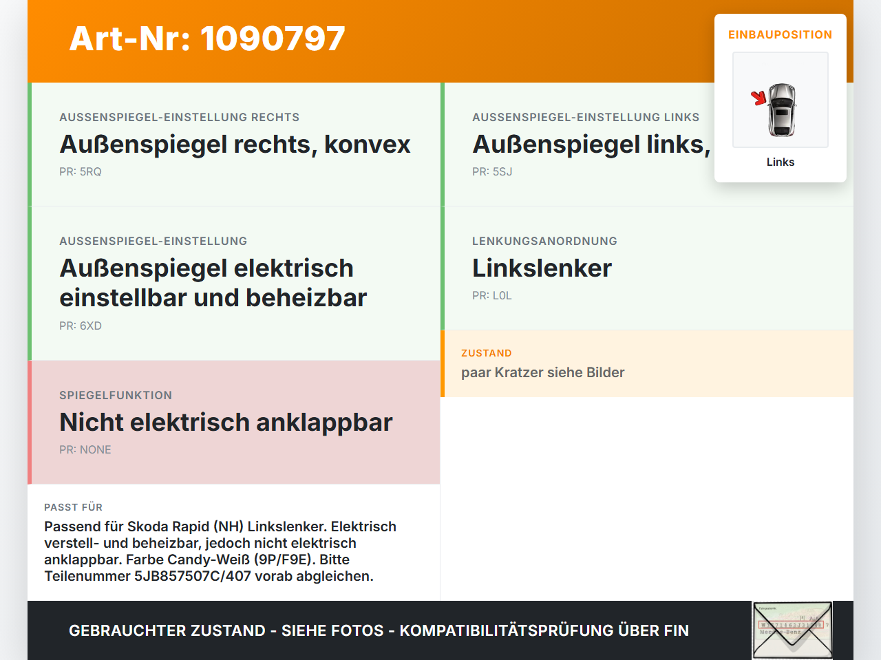 Skoda Rapid NH 12-17 Spiegel Aussenspiegel Links LF9E Skoda Rapid NH 12-17 19.12.2013 5JB857507C 5JB857407F... Vorschau 3