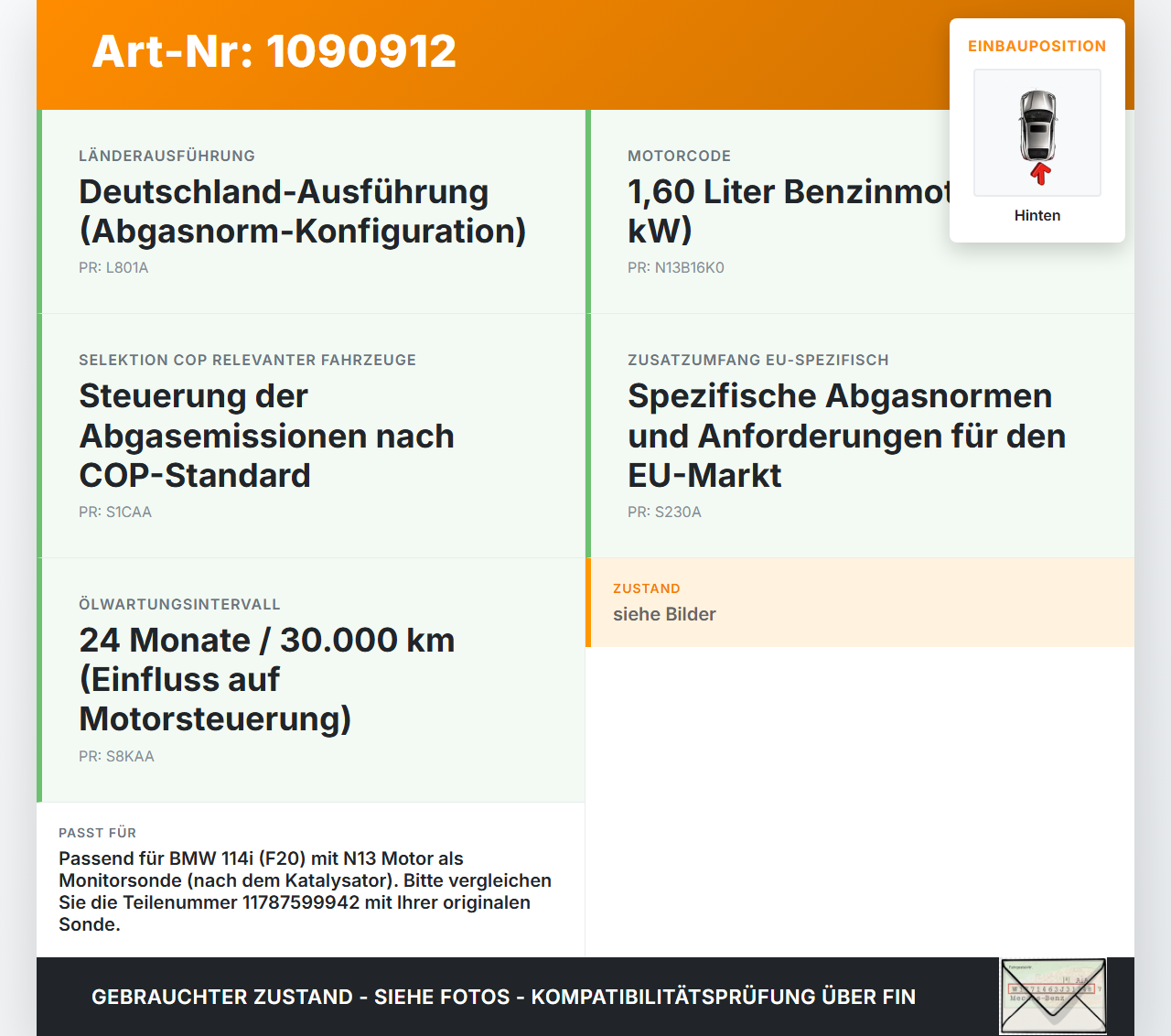 BMW 114i F20 11-15 1,6 75KW Lambdasonde Sauerstoffsensor Hinten BMW 114i F20 11-15 11.03.2013 7599942 11787599942... Vorschau 3