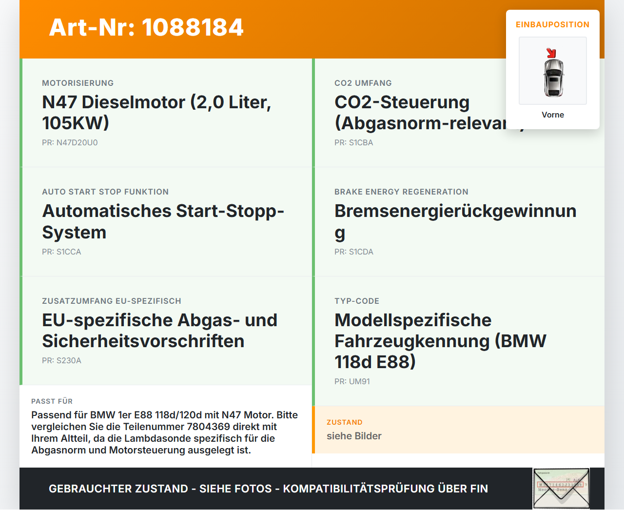 BMW E88 120d LCI 08-11 2,0d 105KW Lambdasonde Abgassonde Sensor Vorne BMW E88 120d LCI 08-11 11.03.2010 7804369... Vorschau 3