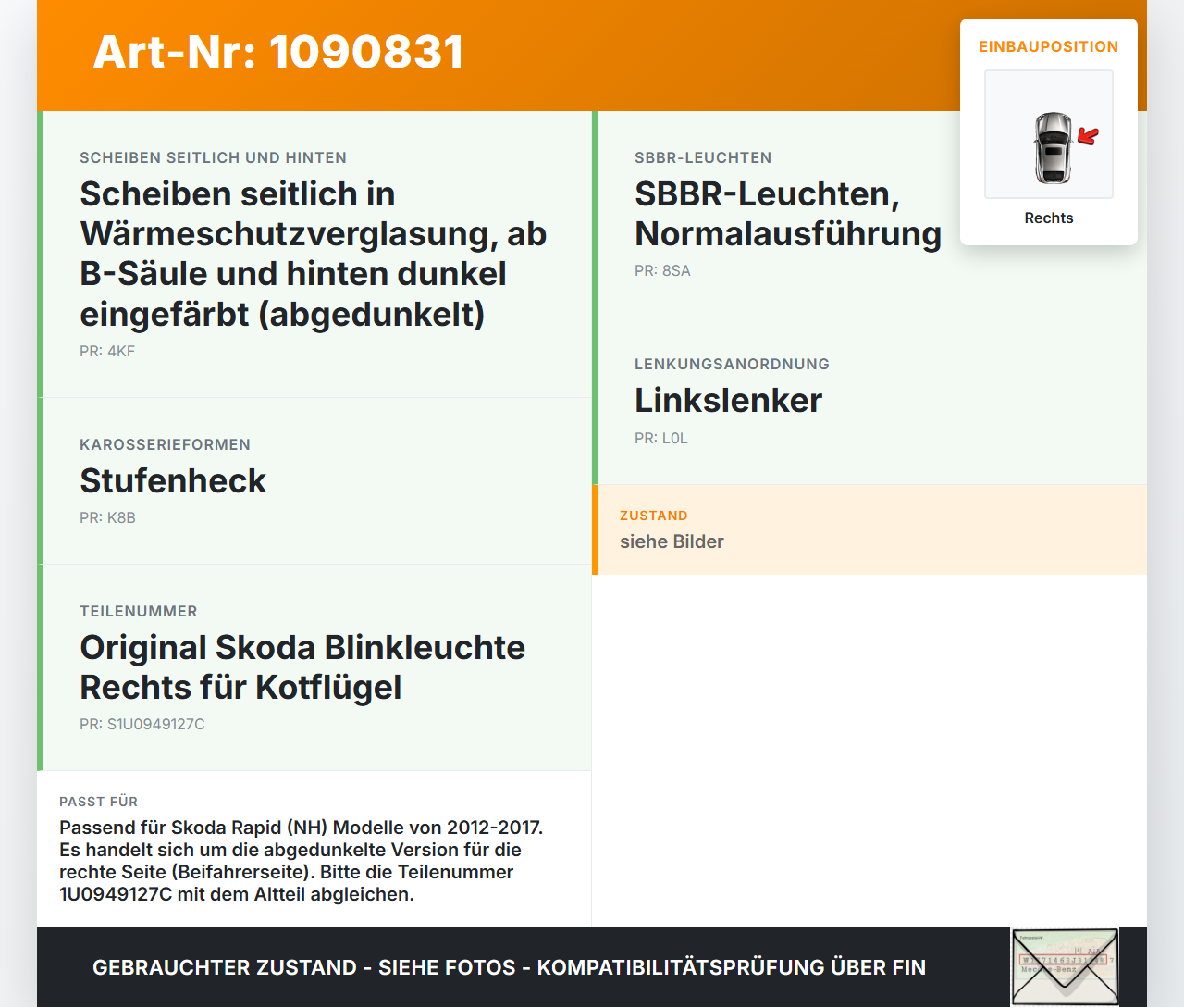 Skoda Rapid NH 12-17 Blinker Blinkleuchte Rechts orig. für Kotflügel Skoda Rapid NH 12-17 19.12.2013 1U0949127C... Vorschau 3