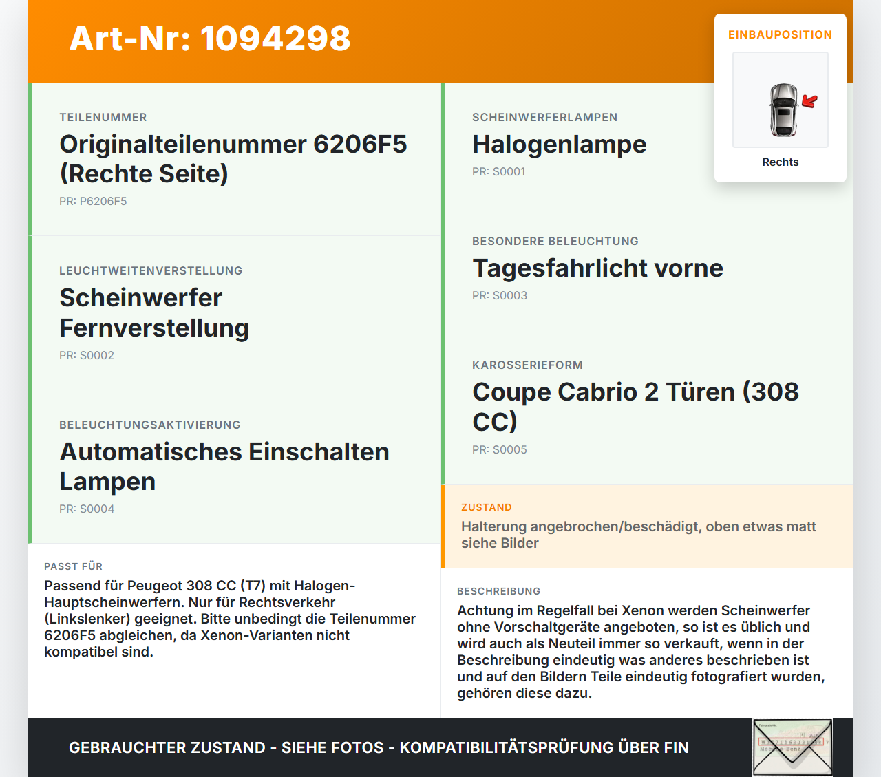 Peugeot 308 CC 07-11 Scheinwerfer Frontscheinwerfer Rechts orig. Peugeot 308 CC 07-11 31.03.2011 6206F5 gebraucht Vorschau 3
